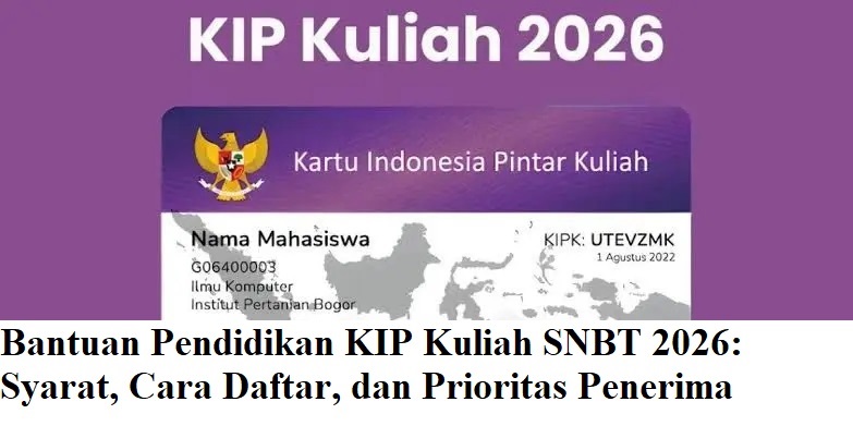 Bantuan Pendidikan KIP Kuliah SNBT 2026: Syarat, Cara Daftar, dan Prioritas Penerima