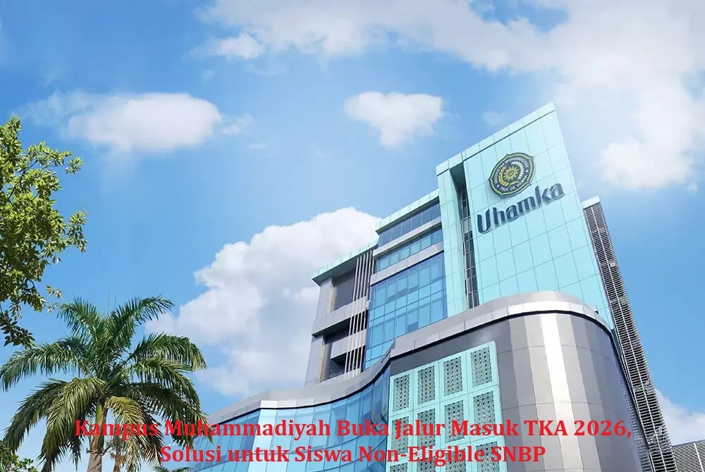 Kampus Muhammadiyah Buka Jalur Masuk TKA 2026, Solusi untuk Siswa Non-Eligible SNBP