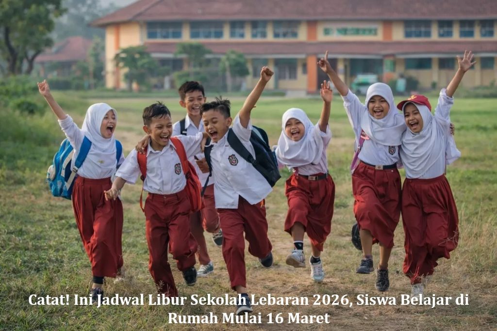 Catat! Ini Jadwal Libur Sekolah Lebaran 2026, Siswa Belajar di Rumah Mulai 16 Maret