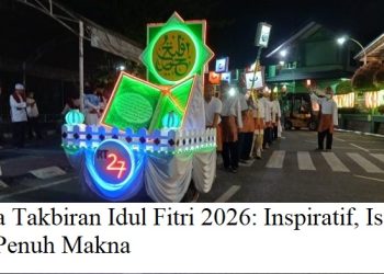 Tema Takbiran Idul Fitri 2026: Inspiratif, Islami, dan Penuh Makna