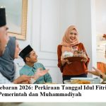 Prediksi Lebaran 2026: Perkiraan Tanggal Idul Fitri 1447 H Menurut Pemerintah dan Muhammadiyah
