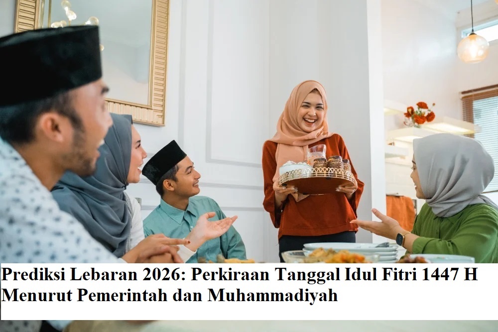 Prediksi Lebaran 2026: Perkiraan Tanggal Idul Fitri 1447 H Menurut Pemerintah dan Muhammadiyah