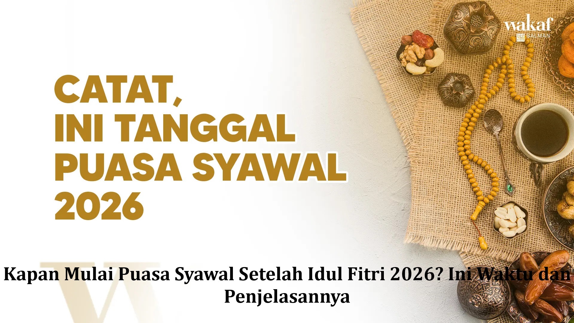 Kapan Mulai Puasa Syawal Setelah Idul Fitri 2026? Ini Waktu dan Penjelasannya
