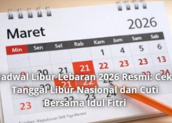 Jadwal Libur Lebaran 2026 Resmi: Cek Tanggal Libur Nasional dan Cuti Bersama Idul Fitri