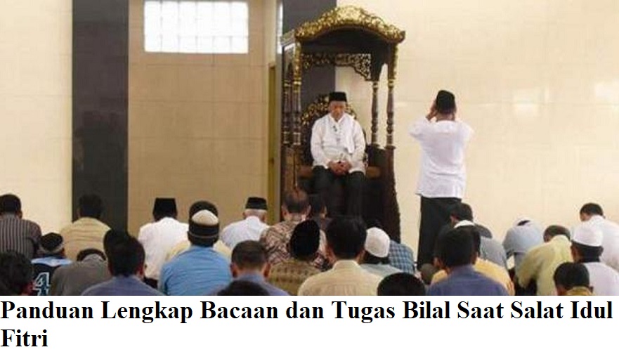Panduan Lengkap Bacaan dan Tugas Bilal Saat Salat Idul Fitri