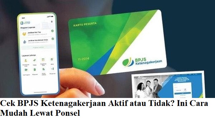 Cek BPJS Ketenagakerjaan Aktif atau Tidak? Ini Cara Mudah Lewat Ponsel