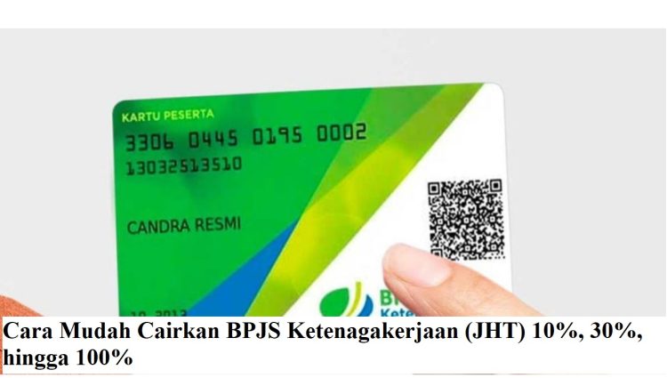 cara mencairkan JHT, BPJS Ketenagakerjaan, klaim JHT online, JMO BPJS, syarat cair JHT, pencairan JHT 10 persen, pencairan JHT 30 persen, pencairan JHT 100 persen, cara klaim BPJS, saldo JHT, jaminan hari tua, BPJS 2026, cara cairkan BPJS resign, klaim BPJS PHK, BPJS tenaga kerja Indonesia