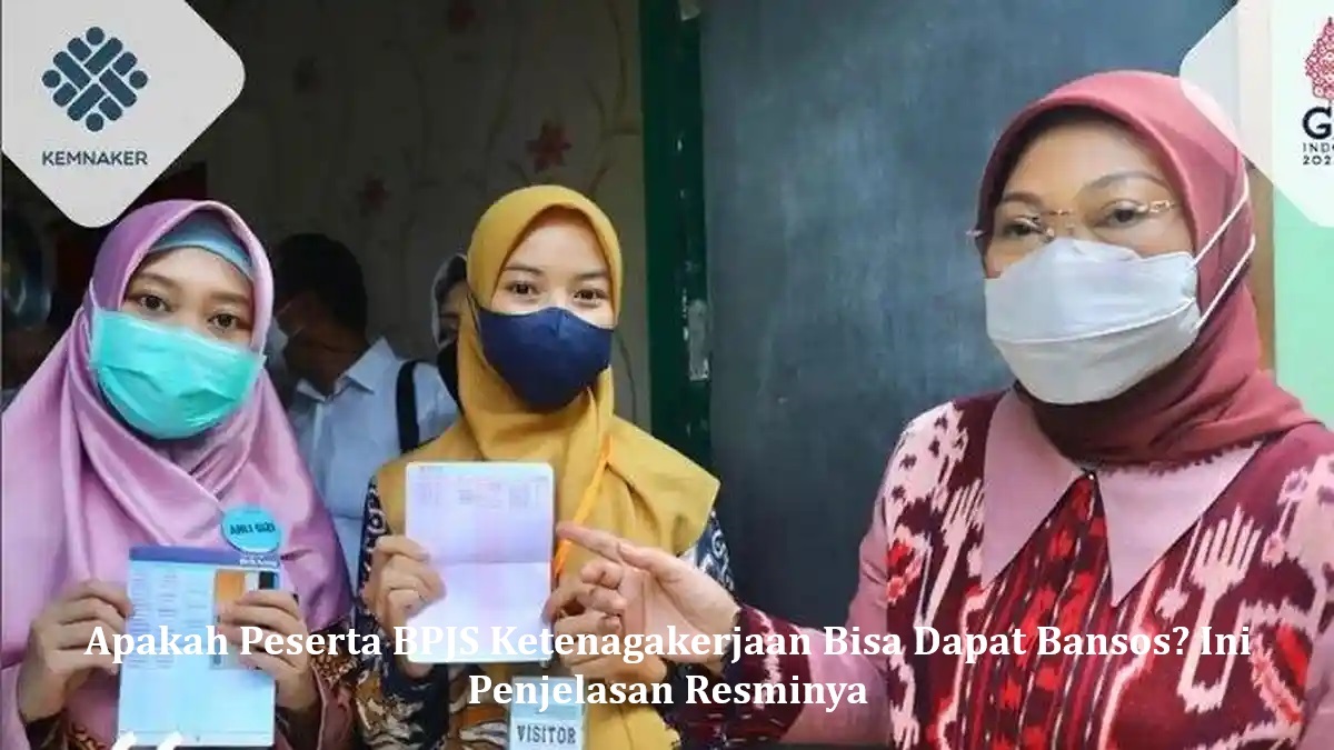 Apakah Peserta BPJS Ketenagakerjaan Bisa Dapat Bansos? Ini Penjelasan Resminya