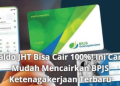 Saldo JHT Bisa Cair 100%! Ini Cara Mudah Mencairkan BPJS Ketenagakerjaan Terbaru