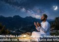 Doa Malam Lailatul Qadar yang Dianjurkan Rasulullah SAW, Lengkap Arab, Latin dan Artinya