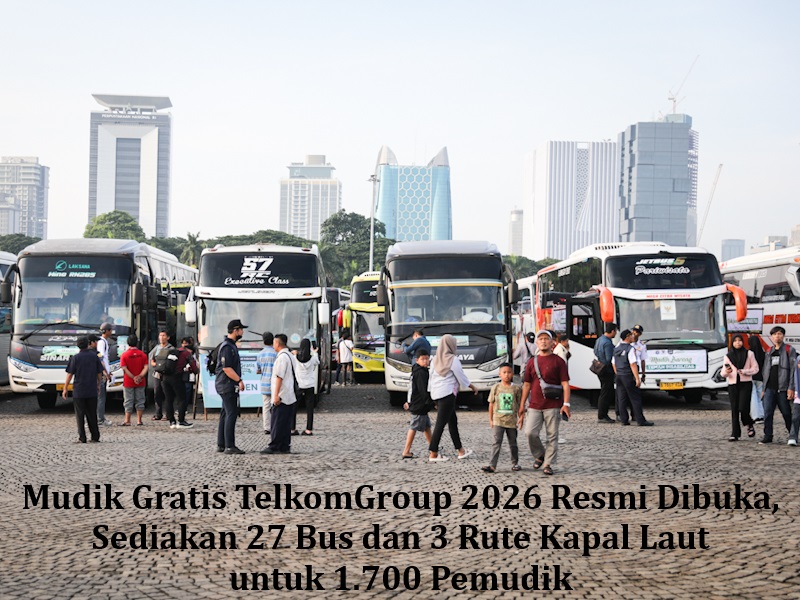 Mudik Gratis TelkomGroup 2026 Resmi Dibuka, Sediakan 27 Bus dan 3 Rute Kapal Laut untuk 1.700 Pemudik