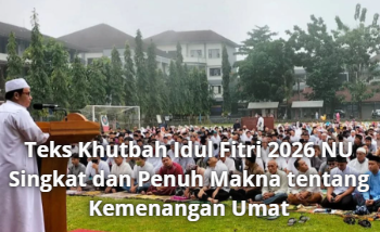 Teks Khutbah Idul Fitri 2026 NU Singkat dan Penuh Makna tentang Kemenangan Umat