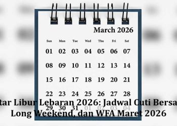 Daftar Libur Lebaran 2026: Jadwal Cuti Bersama, Long Weekend, dan WFA Maret 2026