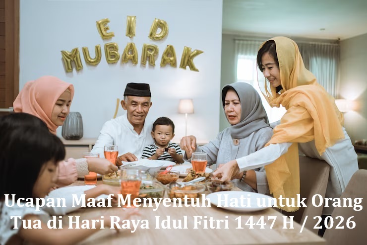 Ucapan Maaf Menyentuh Hati untuk Orang Tua di Hari Raya Idul Fitri 1447 H / 2026