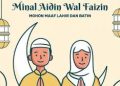 Jawaban Minal Aidin Wal Faizin yang Benar, Arti, dan Manfaat Saling Memaafkan Saat Idul Fitri
