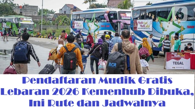 Pendaftaran Mudik Gratis Lebaran 2026 Kemenhub Dibuka, Ini Rute dan Jadwalnya