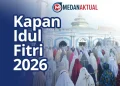 Idul Fitri 2026 : Prediksi Jatuh Pada 21 Maret 2026