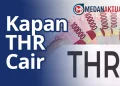 Kapan THR Cair : Wajib Cair 7 Hari Sebelum Lebaran