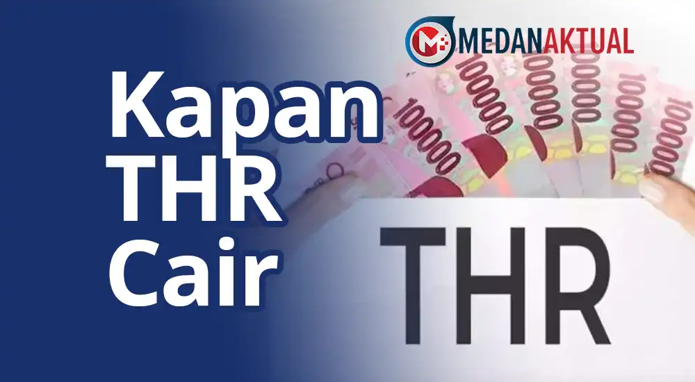 Kapan THR Cair : Wajib Cair 7 Hari Sebelum Lebaran