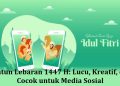 Pantun Lebaran 1447 H: Lucu, Kreatif, dan Cocok untuk Media Sosial