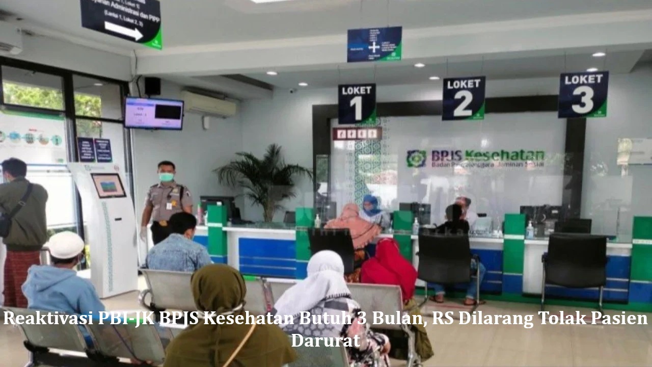 Reaktivasi PBI-JK BPJS Kesehatan Butuh 3 Bulan, RS Dilarang Tolak Pasien Darurat