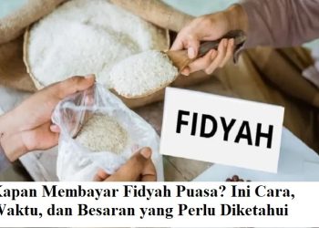 Kapan Membayar Fidyah Puasa? Ini Cara, Waktu, dan Besaran yang Perlu Diketahui