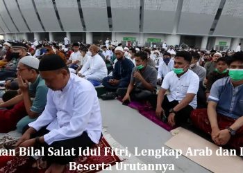 Bacaan Bilal Salat Idul Fitri, Lengkap Arab dan Latin Beserta Urutannya