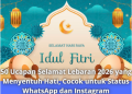 50 Ucapan Selamat Lebaran 2026 yang Menyentuh Hati, Cocok untuk Status WhatsApp dan Instagram