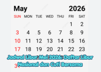 Jadwal Libur Mei 2026: Daftar Libur Nasional dan Cuti Bersama