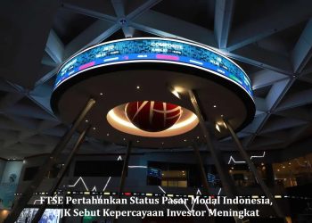 FTSE Pertahankan Status Pasar Modal Indonesia, OJK Sebut Kepercayaan Investor Meningkat