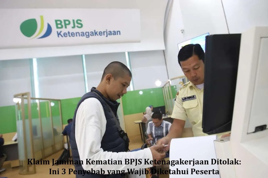Klaim Jaminan Kematian BPJS Ketenagakerjaan Ditolak: Ini 3 Penyebab yang Wajib Diketahui Peserta