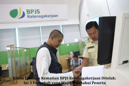 Klaim Jaminan Kematian BPJS Ketenagakerjaan Ditolak: Ini 3 Penyebab yang Wajib Diketahui Peserta