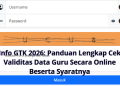 Info GTK 2026: Panduan Lengkap Cek Validitas Data Guru Secara Online Beserta Syaratnya