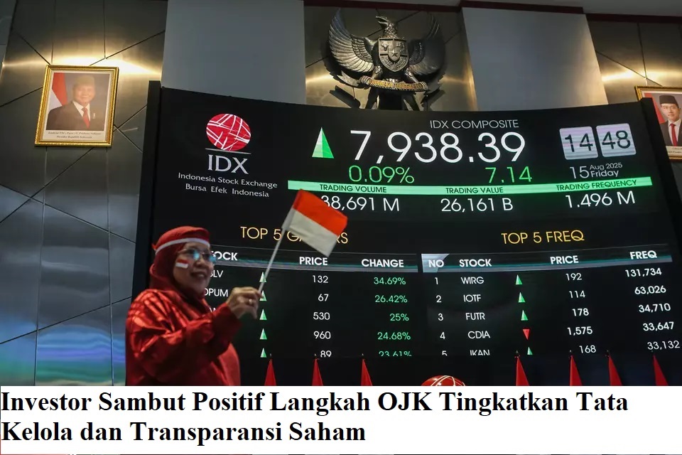 Investor Sambut Positif Langkah OJK Tingkatkan Tata Kelola dan Transparansi Saham