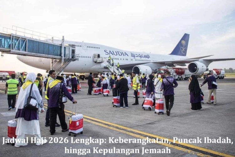 Jadwal Haji 2026 Lengkap: Keberangkatan, Puncak Ibadah, hingga Kepulangan Jemaah