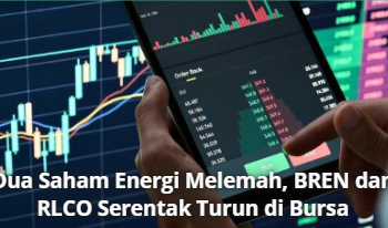 Dua Saham Energi Melemah, BREN dan RLCO Serentak Turun di Bursa