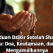 Panduan Dzikir Setelah Shalat 5 Waktu: Doa, Keutamaan, dan Cara Mengamalkannya