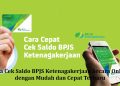 Cara Cek Saldo BPJS Ketenagakerjaan Secara Online dengan Mudah dan Cepat Terbaru