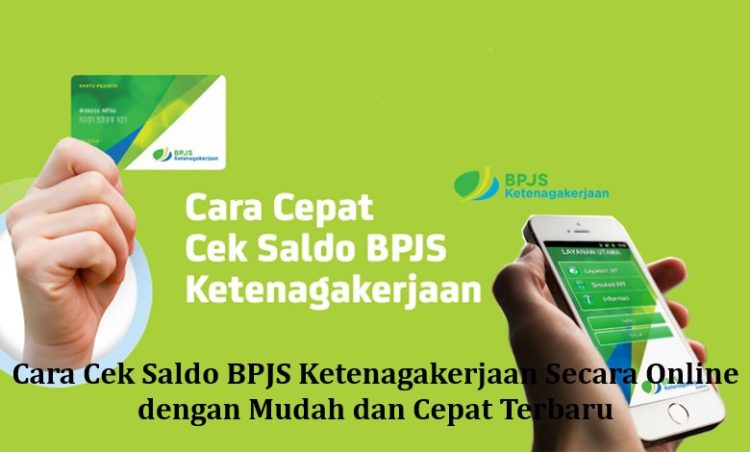 Cara Cek Saldo BPJS Ketenagakerjaan Secara Online dengan Mudah dan Cepat Terbaru
