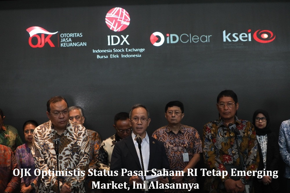 OJK Optimistis Status Pasar Saham RI Tetap Emerging Market, Ini Alasannya