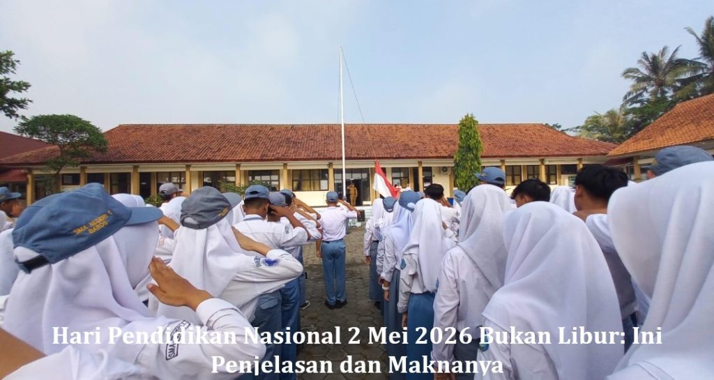 Hari Pendidikan Nasional 2 Mei 2026 Bukan Libur: Ini Penjelasan dan Maknanya