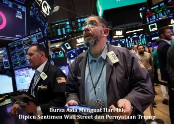 Bursa Asia Menguat Hari Ini, Dipicu Sentimen Wall Street dan Pernyataan Trump