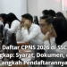 Cara Daftar CPNS 2026 di SSCASN Lengkap: Syarat, Dokumen, dan Langkah Pendaftarannya