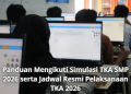 Panduan Mengikuti Simulasi TKA SMP 2026 serta Jadwal Resmi Pelaksanaan TKA 2026