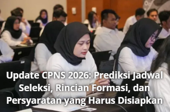 Update CPNS 2026: Prediksi Jadwal Seleksi, Rincian Formasi, dan Persyaratan yang Harus Disiapkan
