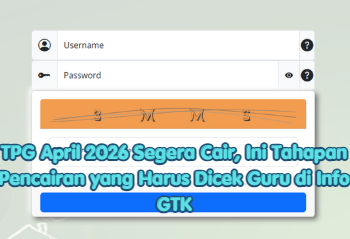 TPG April 2026 Segera Cair, Ini Tahapan Pencairan yang Harus Dicek Guru di Info GTK