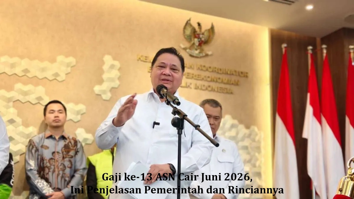 Gaji ke-13 ASN Cair Juni 2026, Ini Penjelasan Pemerintah dan Rinciannya