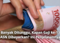 Banyak Ditunggu, Kapan Gaji ke-13 ASN Dibayarkan? Ini Penjelasannya