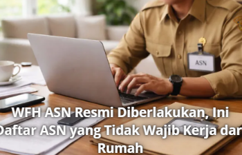 WFH ASN Resmi Diberlakukan, Ini Daftar ASN yang Tidak Wajib Kerja dari Rumah