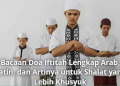 Bacaan Doa Iftitah Lengkap Arab, Latin, dan Artinya untuk Shalat yang Lebih Khusyuk
